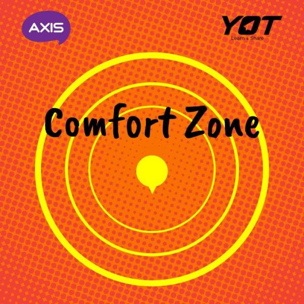 Saatnya Keluar dari Comfort Zone!